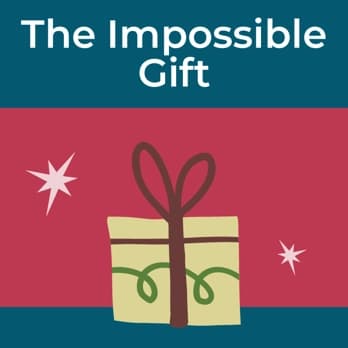 The Impossible Gift